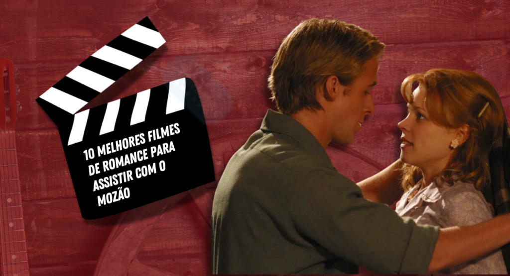 filmes de romance para assistir com o mozão