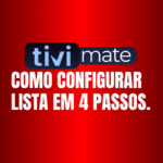 TiviMate IPTV Player: como configurar lista em 4 passos