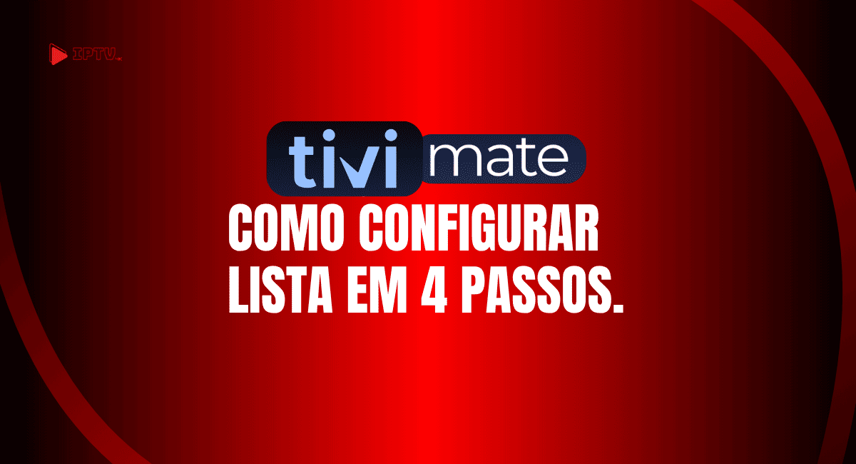 TiviMate IPTV Player: como configurar lista em 4 passos